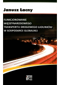 Funkcjonowanie międzynarodowego transportu drogowego ładunków w gospodarce globalnej