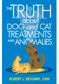 The Truth about Dog and Cat Treatments and Anomalies