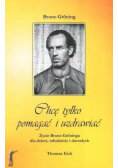 Chcę tylko pomagać i uzdrawiać