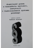 Stabilność prawa w kontekście wartości instytucji i funkcjonowania systemu prawnego