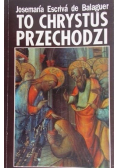 To Chrystus przechodzi