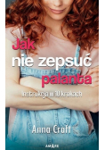 Jak nie zepsuć palanta