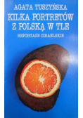 Kilka portretów z Polską w tle Reportaże izraelskie