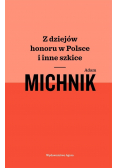 Z dziejów honoru w Polsce i inne szkice