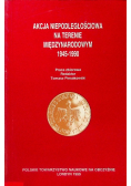 Akcja niepodległościowa na terenie międzynarodowym 1945 - 1990