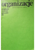 Organizacje socjologia struktur procesów ról