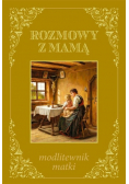Rozmowy z mamą - modlitewnik matki