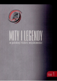 Mity i legendy w polskiej historii wojskowości Tom 1