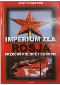 Imperium zła  Rosja przeciw Polsce i Europie