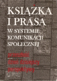 Książka i prasa w systemie komunikacji społecznej : przeszłość, dzień dzisiejszy, perspektywy
