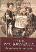 O sztuce wychowania dla wychowawców i nauczycieli