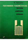 Przetworniki tensometryczne konstrukcja projektowanie użytkowanie