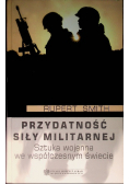 Przydatność siły militarnej Sztuka wojenna we współczesnym świecie