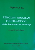 Szkolny program profilaktyki istota konstruowanie ewaluacja