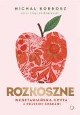 Rozkosznie  Wegetariańska uczta z polskimi smakami