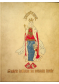 Święta królowa na polskim tronie 1910 r.