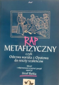 Rap metafizyczny czyli Odezwa wariata z Opatowa do reszty szaleńców
