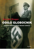 Odilo Globocnik Twórca nazistowskich obozów śmierci