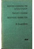 Koniec czasów nowożytnych Świat i osoba  Wolność łaska los