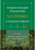 Interdyscyplinarny wymiar opieki nad człowiekiem w naukach o zdrowiu
