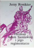 Hetman Adam Sieniawski i jego regimentarze