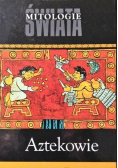 Mitologie świata  Aztekowie