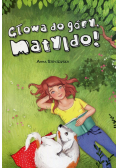 Głowa do góry Matyldo!