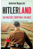 Hitlerland jak naziści zdobywali władzę