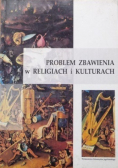 Problem zbawienia w religiach i kulturach