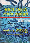 Biologia Zbiór zadań Matura 2016 poziom rozszerzony