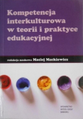 Kompetencja interkulturowa w teorii i praktyce edukacyjnej