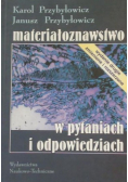 Materiałoznawstwo w pytaniach odpowiedziach