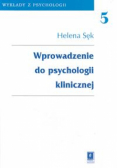 Sęk Helena - Wprowadzenie do psychologii klinicznej