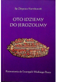 Oto idziemy do Jerozolimy