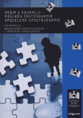 Media w edukacji - poglądy zastosowania społeczne spostrzeganie