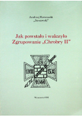 Jak powstało i walczyło zgrupowanie Chrobry II