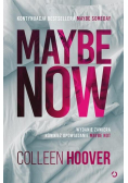 Maybe Now. Maybe Not