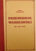 Przewodnik warszawski na rok 1870 Reprint 1870 r.