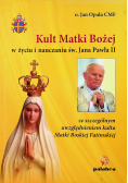 Kult Matki Bożej w życiu i nauczaniu Św Jana Pawła II