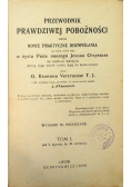 Przewodnik Prawdziwej Pobożności Tom I 1905 r.