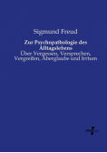 Zur Psychopathologie des Alltagslebens