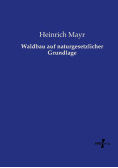 Waldbau auf naturgesetzlicher Grundlage
