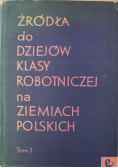 Źródła do dziejów klasy robotniczej na ziemiach polskich  tom II