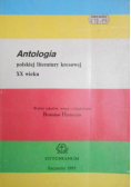 Antologia polskiej literatury kresowej XX wieku