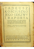 Tadeusz Kościuszko jego odezwy i raporta 1918r
