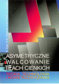 Asymetryczne walcowanie blach cienkich Teoria technologia i nowe rozwiązania