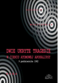 Dwie ukryte tragedie w cieniu atomowej apokalipsy
