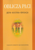 Oblicza płci. Język-Kultura-Edukacja