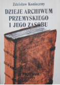 Dzieje Archiwum przemyskiego i jego zasobu