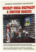 Między nocą rozpaczy a świtem nadziei Część I